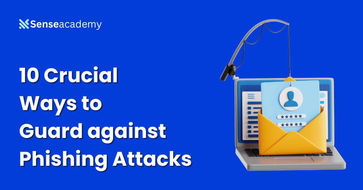 10 Crucial Ways to Guard Against Phishing Attacks