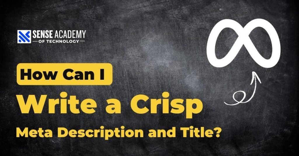 A picture that shows how to develop a crisp and impactful meta title and description for search engine optimization.