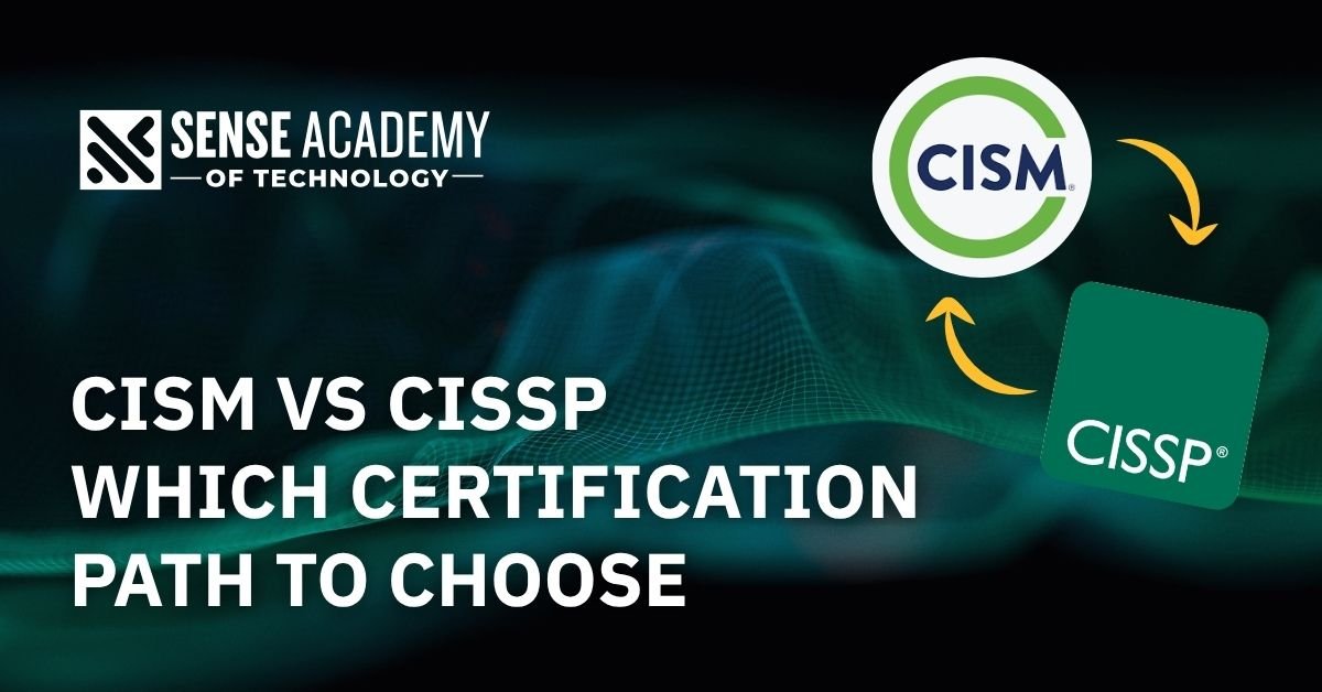 Sense Academy banner comparing CISM and CISSP certifications with logos and arrows between them, asking 'Which Certification Path to Choose