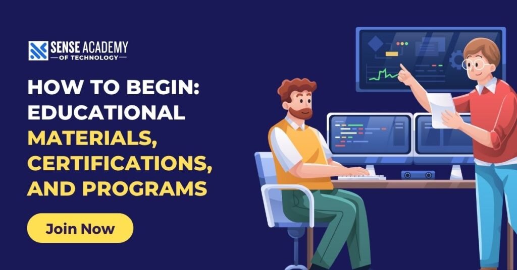 Description of How to Begin: Educational Materials, Certifications, and Programs