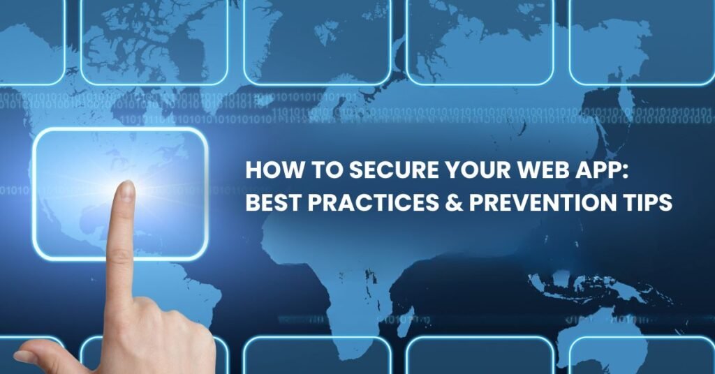 How to secure your web app: Best Practises and prevention tips.