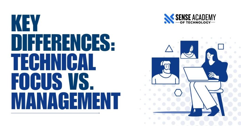 Key Differences: Technical Focus vs. Management.