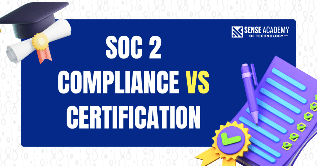 "Picture showing SOC 2 Compliance VS Certification"