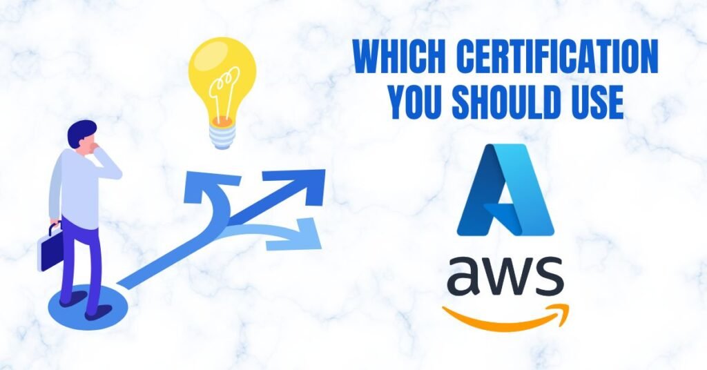 it shows Which Certification you should use