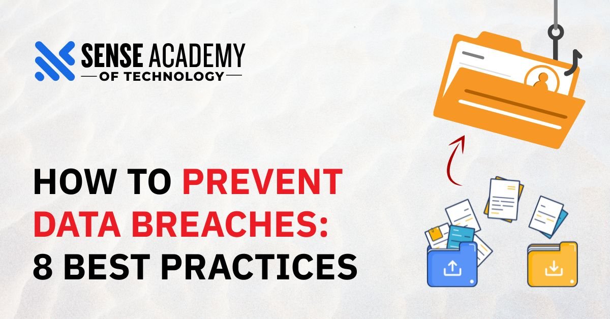 Sense Academy of Technology's "How to Prevent Data Breaches: 8 Best Practices" graphic, which depicts a stolen file.