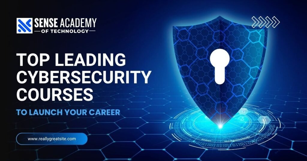 Top Leading Cybersecurity Courses: to Launch Your Career
