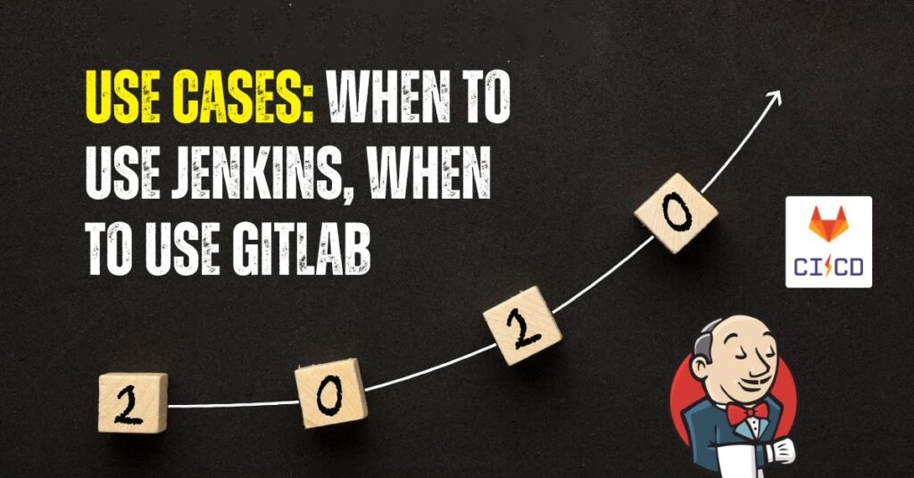 Picture showing "Use Cases When to Use Jenkins, When to Use GitLab."