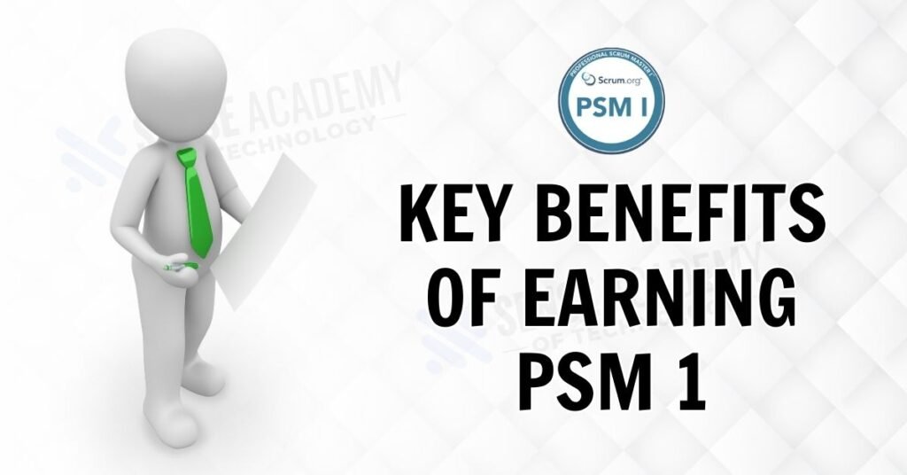 Picture showing "Key Benefits of earning PSM 1"