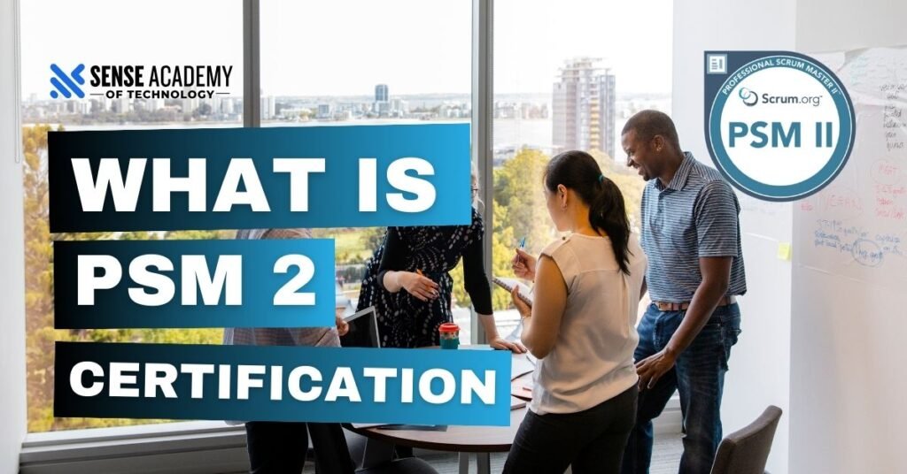 Image showing "What is PSM 2 Certification?